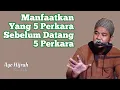 Download Lagu MANFAATKAN YANG 5 PERKARA SEBELUM DATANG 5 PERKARA