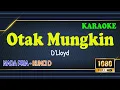 Download Lagu OH TAK MUNGKIN ll LV KARAOKE HD ll D'LLOYD ll NADA PRIA D=DO