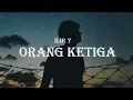 Download Lagu Ilir 7 - Orang Ketiga (Lyrics)