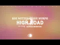 Koe Wetzel, Jessie Murph - High Road (Lyrics)