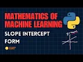 ML Maths Slope Intercept Form Done in Python