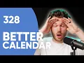 328 Make THIS Change To How You Manage Your Calendar