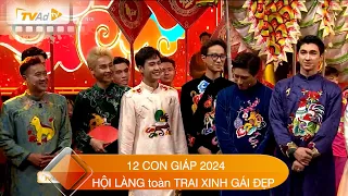 Download 12 CON GIÁP 2024 HỘI LÀNG toàn TRAI XINH GÁI ĐẸP MP3