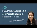 Install Tailwind CSS as a PostCSS Plugin with JIT mode enabled Latest Version v2 2