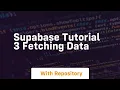 supabase tutorial 3 fetching data