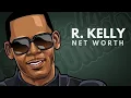 What is R Kelly s net worth 2021