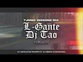 L-GANTE FT DJ TAO - TURREO SESSION 10 (Turreo Edit)  @sergioaltamiranda8468 ✘ @NicolasDeFilippoOK