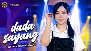 Download DADA SAYANG - Cantika Nuswantoro Adella - OM ADELLA MP3