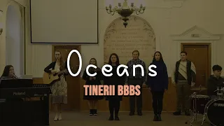 Download Oceans - Tinerii BBBS | Biserica din Sebes MP3