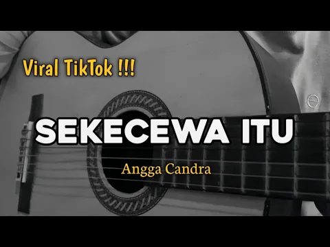 Download MP3 Sekecewa Itu - Angga Candra ( Cover Gitar by windyyy )