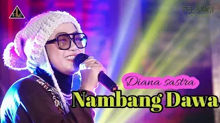 Download NAMBANG DAWA | DIANA SASTRA | DLS LIVE MUSIK IMAGINATION MP3