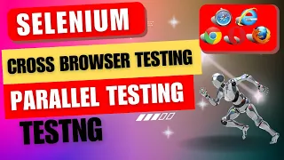 Cross browser Testing Parallel Test Execution Selenium WebDriver Cross Browser Explained