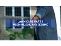 Weeding Soil and Seeding - Lawn Care Tips Part 1