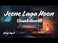 Download Lagu Jeene Laga Hoon | Lofi (Slowed + Reverb ) | AtifAslam, Shreya Ghosal | Trending lofi | @Lofi Gopal