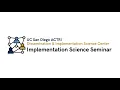 UCSD ACTRI DISC Presents Policy in D I Research - Implementation Science Seminar Series