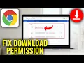 How To Fix Needs Permission to Download on Chrome