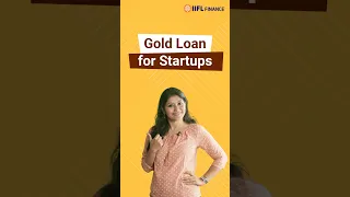 Why Gold Loans are Perfect for Startup Financing?| IIFL Finance Gold Loans