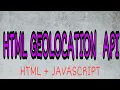 HTML GEOLOCATION API USING HTML AND JAVASCRIPT