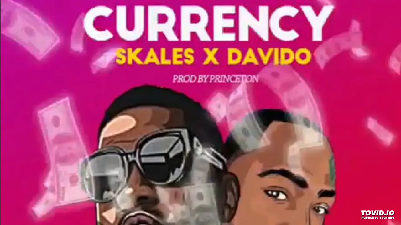 AUDIO!: Skales Ft. Davido - Currency (Prod. By PrinceTon)