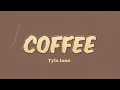 Download Lagu Tyla Jane - COFFEE (Lyric Video)