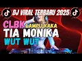 Download Lagu DJ TIA MONIKA X CLBK X WUT WUT X LAMPU KAKA | DJ TIKTOK TERBARU 2025