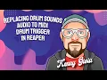 Replace Drum Sounds - to MIDI Drum Trigger in REAPER
