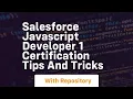 Salesforce javascript developer 1 certification tips and tricks