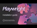Playwright Installation Guide