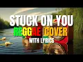 Download Lagu Stuck On You - Reggae Version | Lionel Richie | Sweetnotes Vocal | DJ Judaz
