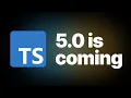 TypeScript 5 0 is coming