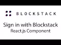Sign in with Blockstack React js Component Library