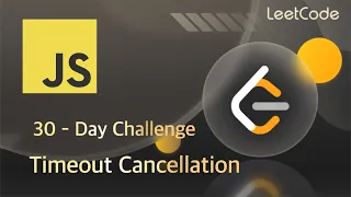 Leetcode - Timeout Cancellation