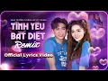 Download Lagu Tình Yêu Bất Diệt Remix | Hồ Việt Trung x Saka Trương Tuyền | Official Lyrics Video