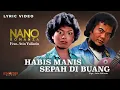 Lagu Nano Romanza Feat. Atin Yuliatin - Habis Manis Sepah Dibuang (Lyric Video)
