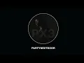 PARTYNEXTDOOR - Only You [Official Audio]