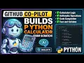 Can GitHub Copilot build a Python calculator from scratch