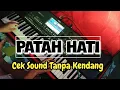Download Lagu 🔴PATAH HATI - CEK SOUND TANPA KENDANG