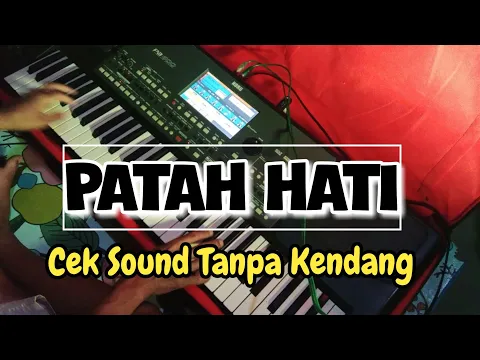 Download MP3 🔴PATAH HATI - CEK SOUND TANPA KENDANG