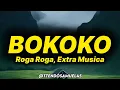 Roga Roga, Extra Musica - Bokoko (lyrics)