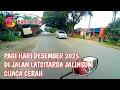 SUASANA PAGI HARI DI JALAN LATSITARDA SAMPAI JALINSUM KISARAN DESEMBER 2025 CUACA CERAH @bangzoel60 