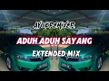 Download Lagu AYOK REMIXER - ADUH ADUH SAYANG (EXTENDED MIX)