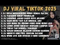 Download Lagu DJ FULL ALBUM TERBARU 2025 - DJ SIKSA MENANGGUNG RINDU SEMUA SIA SIA || DJ AISHITERU 2 VIRAL TIKTOK