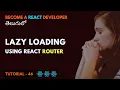 Lazy Loading using React Router in React App EP46 Srikanth Racharla