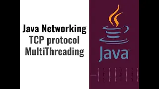 02 - Java Networking TCP protocol and MultiThreaded operations