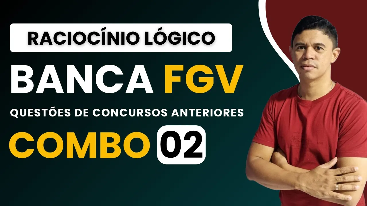 📌 Raciocínio Lógico 📚 Banca #fgv #cnu2025 Combo 02