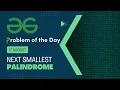 Next Smallest Palindrome 17 August POTD Geeks for Geeks Problem of the Day