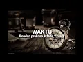 Download Lagu WAKTU - BONDAN PRAKOSO \u0026 FADE 2 BLACK (lirik)