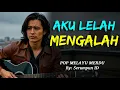 Lagu Lagu Pop Melayu Sedih | AKU LELAH MENGALAH – Terlalu Sering Disakiti | Slow Rock Melayu