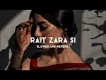 Download Lagu Rait Zara Si {slowed+reverb} ~ Arijit Singh | Lofi Songs | S\u0026R Lofi Music