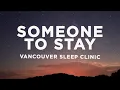 Download Lagu Vancouver Sleep Clinic - Someone to Stay (Lyrics) sped up